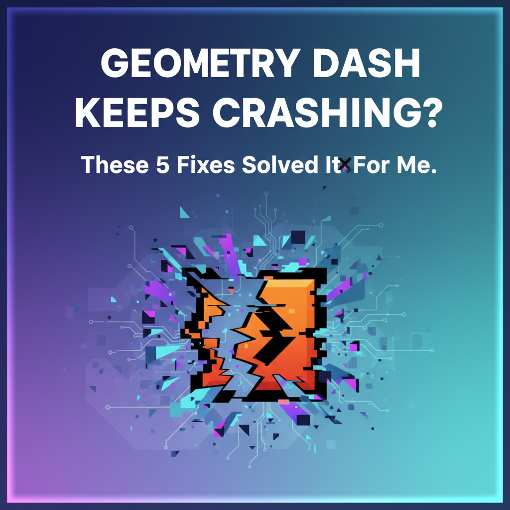 Professional blog header image for article titled: Geometry Dash Keeps Crashing? These 5 Fixes Solved It for Me. High quality, relevant imagery, clean composition.